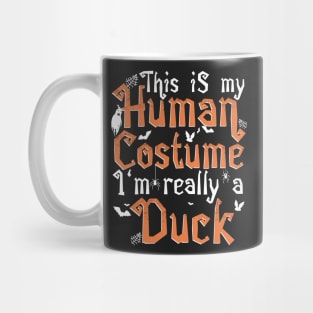 This Is My Human Costume I'm Really A Duck - Halloween graphic Mug